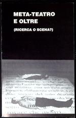 Meta-teatro e oltre (ricerca o scena?)