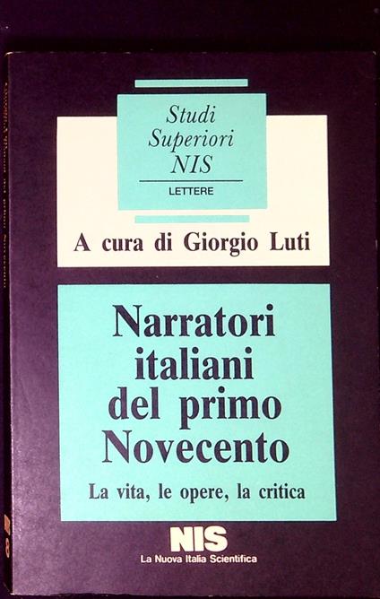 Narratori italiani del primo Novecento : la vita, le opere, la critica - Giorgio Luti - copertina