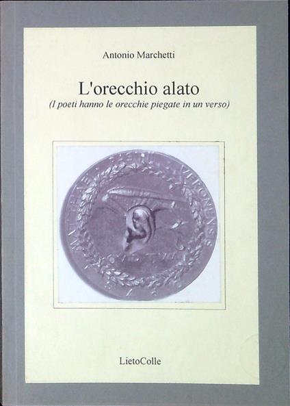 L' orecchio alato : (i poeti hanno le orecchie piegate in un verso) - copertina