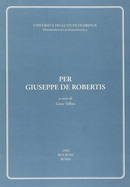 Per Giuseppe De Robertis - Gino Tellini - copertina