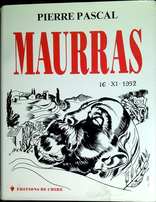 MAURRAS - Honori et vindictae sacrvm. Pour la commémoration du XXXe anniversaire de sa mort, avec cent cinq documents rares ou inconnus - Pierre Pascal - copertina