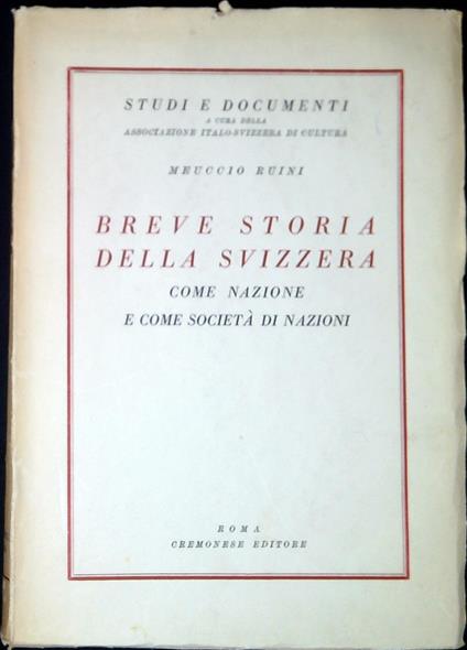 Breve storia della Svizzera : come nazione e come società di nazioni - Meuccio Ruini - copertina