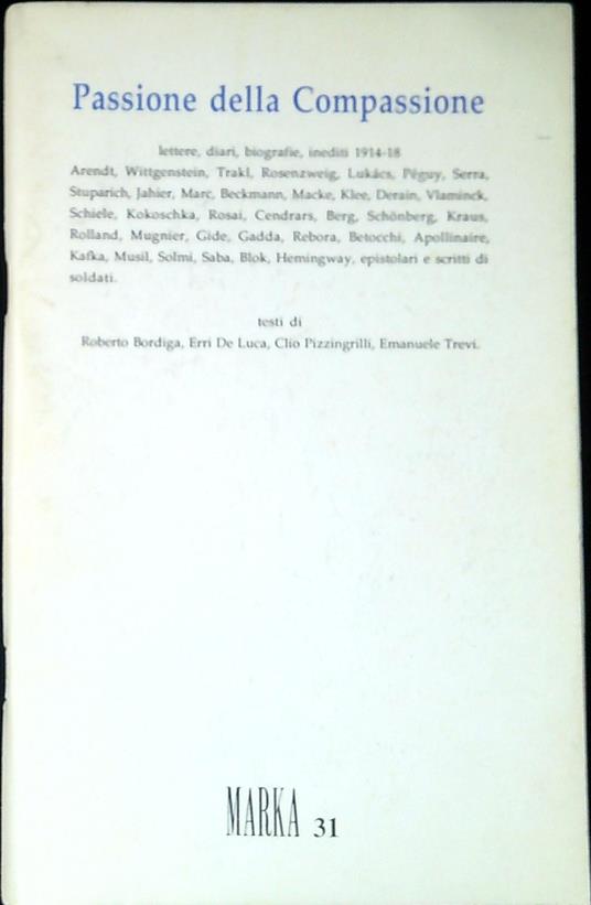 Passione della compassione : lettere, diari, biografie, inediti 1914-18. Marka n.31 - copertina