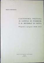 L' autonomia trentina al Landtag di Innsbruck e al Reichsrat di Vienna : proposte e progetti 1848-1914