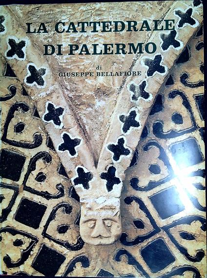 La Cattedrale di Palermo - Giuseppe Bellafiore - copertina