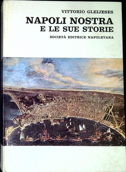 Napoli nostra e le sue storie : seconda serie - Vittorio Gleijeses - copertina