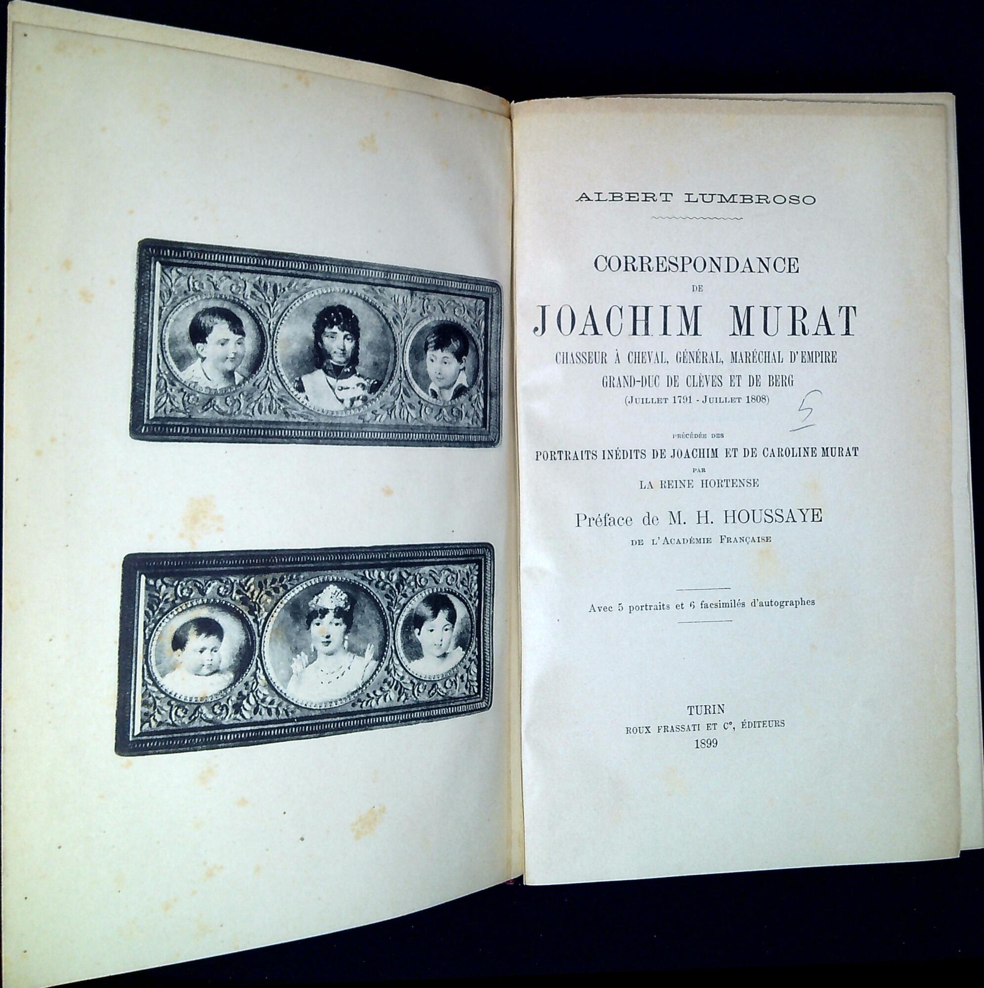 Correspondance de Joachim Murat, chasseur a cheval, général, maréchal d'empire, grand-duc de Clèves et de Berg : (julliet 1791-julliet 1808) : précédée des portraits inédits de Joachim et de Caroline Murat par la reine Hortense