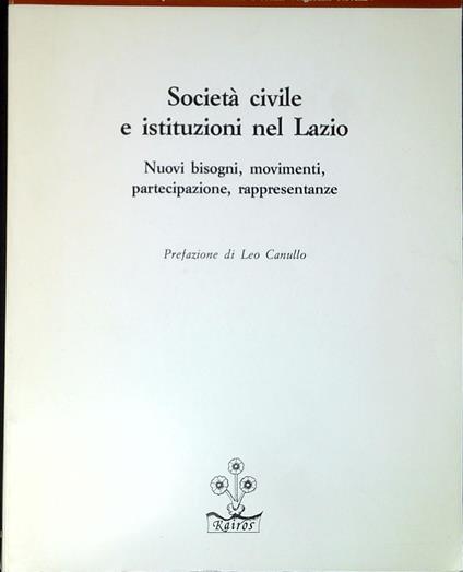 Società civile e istituzioni nel Lazio : nuovi bisogni, movimenti, partecipazione, rappresentanze - copertina