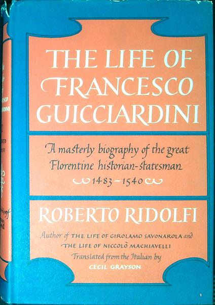The life of Francesco Guicciardini - Roberto Ridolfi - copertina