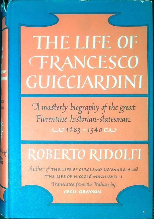 The life of Francesco Guicciardini - Roberto Ridolfi - copertina