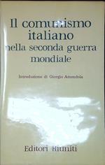 Il comunismo italiano nella seconda guerra mondiale : relazione e documenti presentati dalla direzione del partito al 5. Congresso del Partito comunista italiano