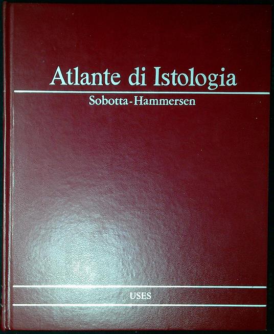 Atlante di istologia dell'uomo : citologia, istologia e anatomia microscopica - copertina