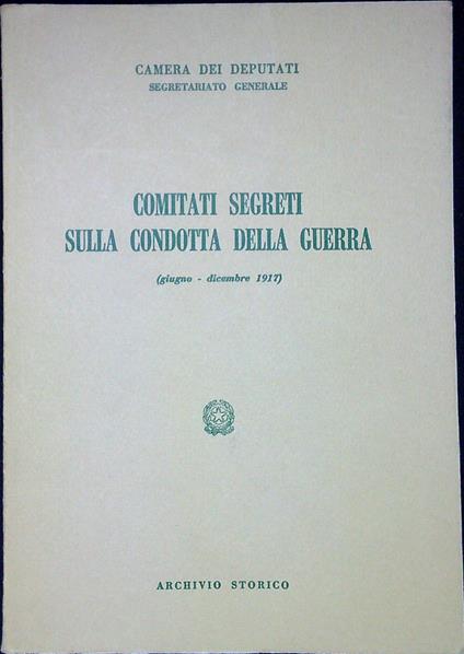 Comitati segreti sulla condotta della guerra, giugno - dicembre 1917 - copertina