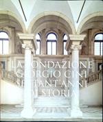 La Fondazione Giorgio Cini : settant'anni di storia