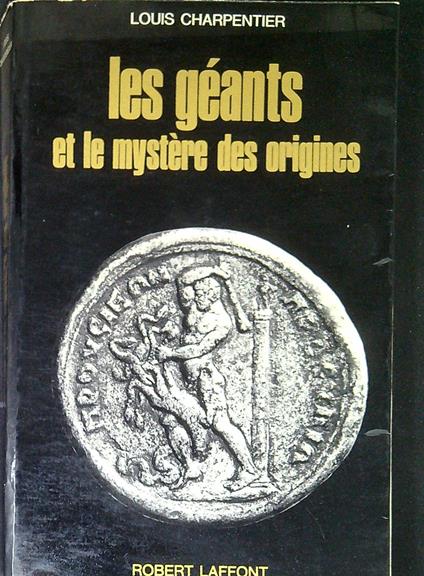 Les géants et le mystère des origines - Louis Charpentier - copertina