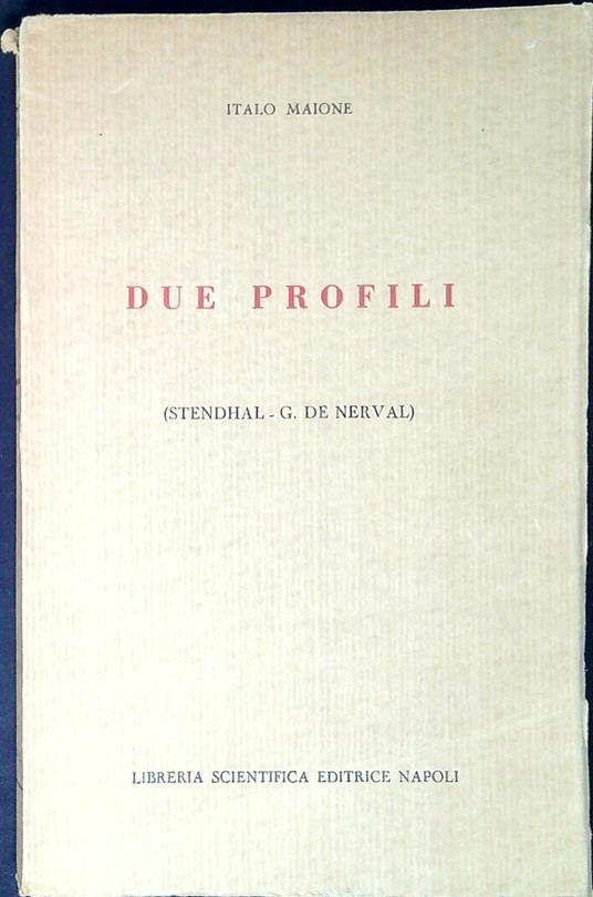 Due profili : (Stendhal, G. De Nerval) - Italo Maione - copertina