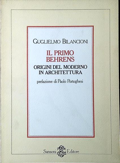 Il primo Behrens : origini del moderno in architettura - Guglielmo Bilancioni - copertina