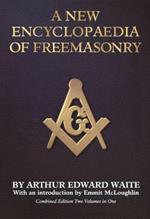 A New Encyclopaedia of Freemasonry: Their Rites, Literature, and History/2 Vols in 1