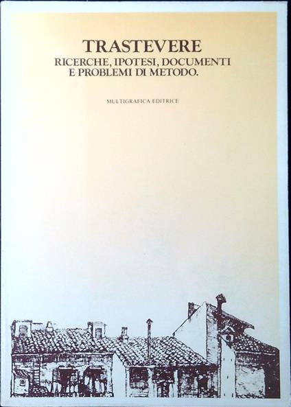 Trastevere : ricerche, ipotesi, documenti e problemi di metodo - copertina