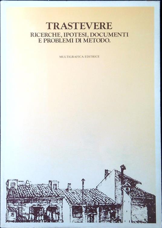 Trastevere : ricerche, ipotesi, documenti e problemi di metodo - copertina