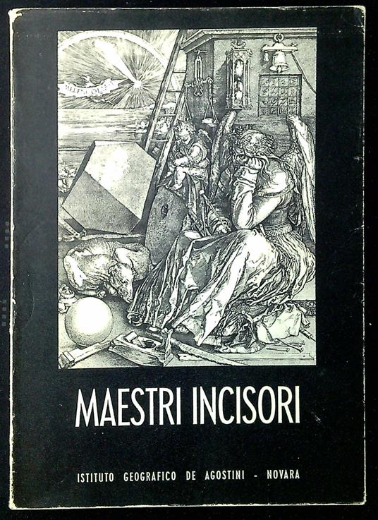 Maestri incisori : Mantegna, Dürer, Parmigianino, Luca di Leyda, Callot, Rembrandt, Della Bella, Van Ostade, Salvator Rosa, G.B. Tiepolo, Bartolozzi, Piranesi - Alfredo Petrucci - copertina