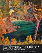 La pittura in Liguria : dal 1850 al divisionismo