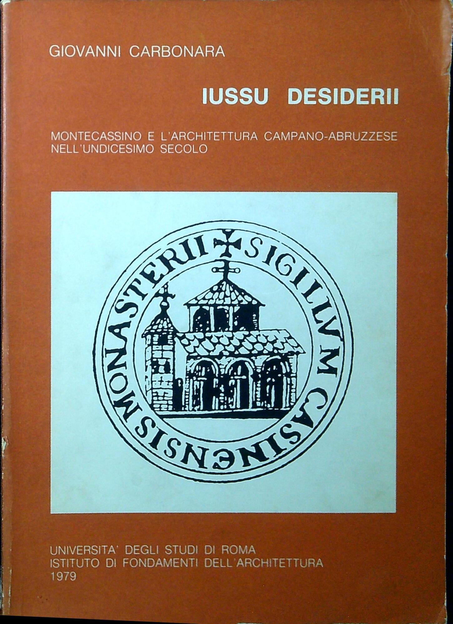 Iussu Desiderii : Montecassino e l'architettura campano-abruzzese nell'undicesimo secolo