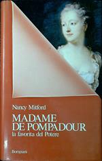 Madame de Pompadour : la favorita del potere