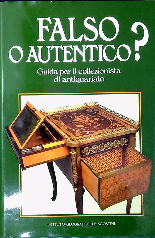 Falso o autentico? : guida per il collezionista di antiquariato - copertina