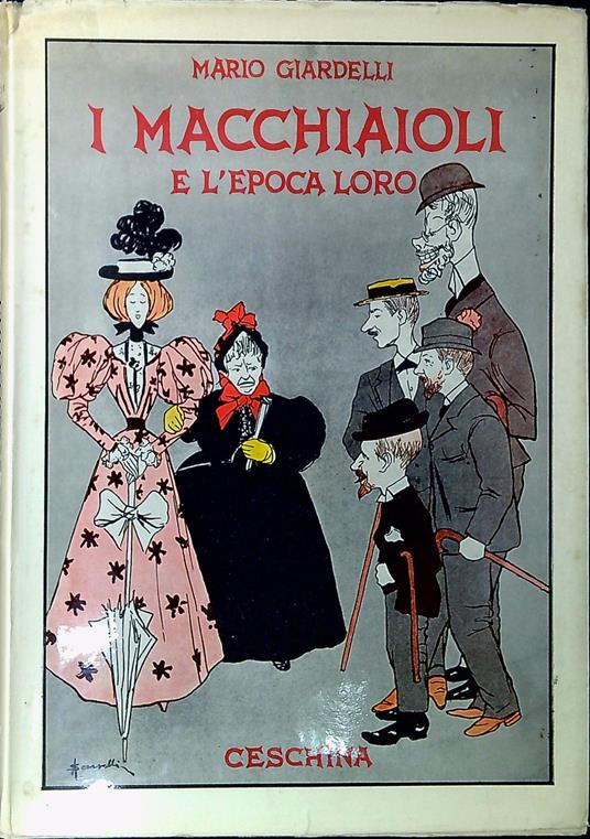 I macchiaioli e l'epoca loro - Mario Giardelli - copertina