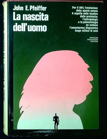 La nascita dell'uomo - John E. Pfeiffer - copertina