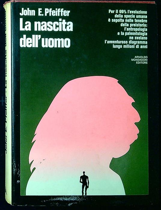 La nascita dell'uomo - John E. Pfeiffer - copertina