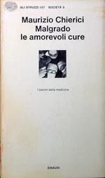 Malgrado le amorevoli cure