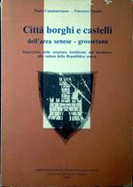 Città, borghi e castelli dell'area senese - grossetana : Repertorio delle strutture fortificate dal medioevo alla caduta della Repubblica senese