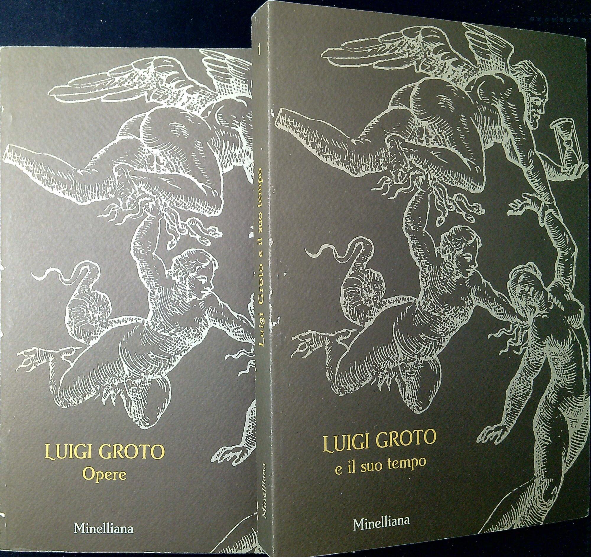 Luigi Groto e il suo tempo Opere. Due volumi