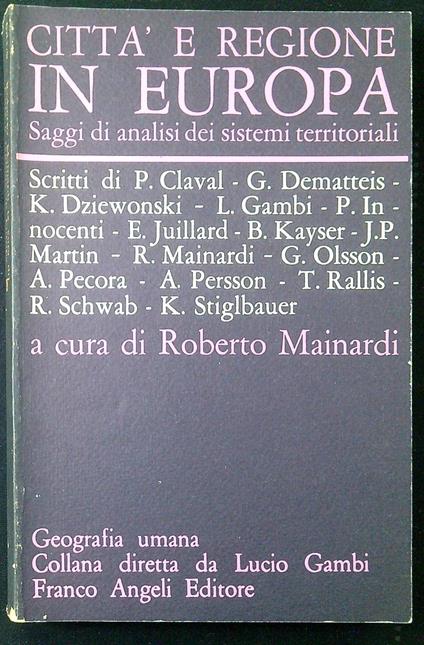 Città e regione in Europa : saggi di analisi dei sistemi territoriali - Roberto Mainardi - copertina