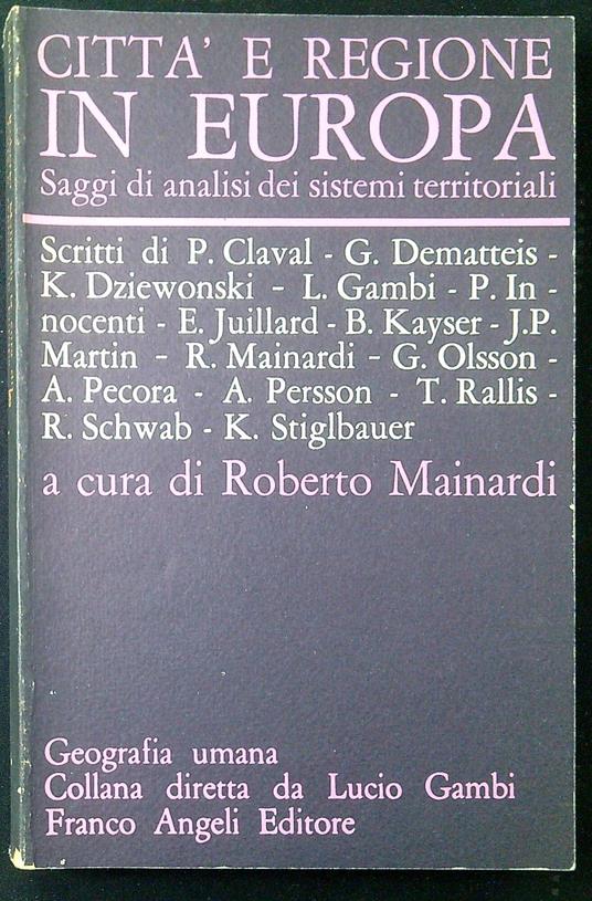 Città e regione in Europa : saggi di analisi dei sistemi territoriali - Roberto Mainardi - copertina