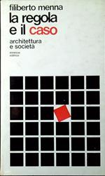 La regola e il caso : architettura e società