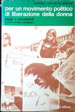 Per un movimento politico di liberazione della donna : saggi e documenti