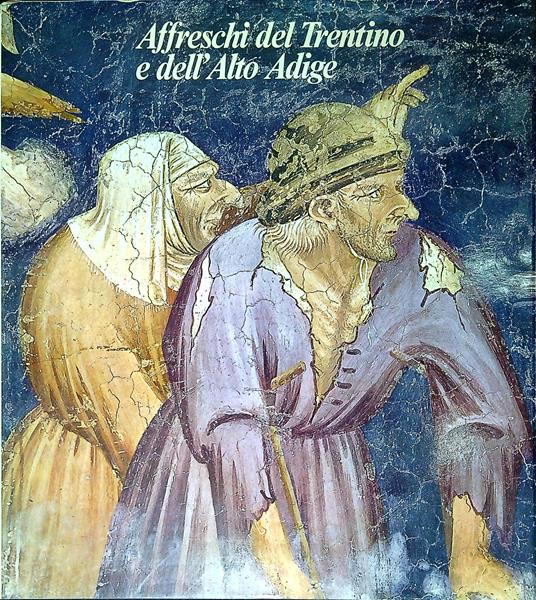 Affreschi del Trentino e dell'Alto Adige - Nicolò Rasmo - copertina