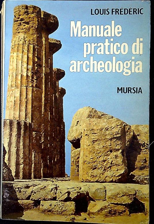 Manuale pratico di archeologia - Louis Frédéric - copertina