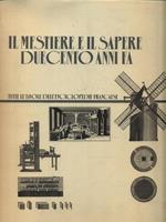 Il mestiere e il sapere duecento anni fa : tutte le tavole dell'Encyclopédie française
