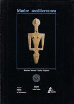 Madre mediterranea : civiltà fenicia, cartaginese e nuragica in Sicilia e in Sardegna
