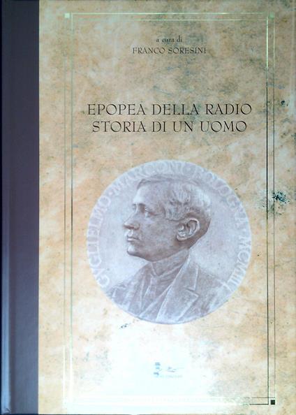 Epopea della radio : storia di un uomo - Franco Soresini - copertina