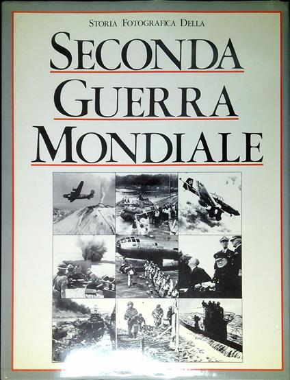 Storia fotografica della seconda guerra mondiale - Charles Messenger - copertina