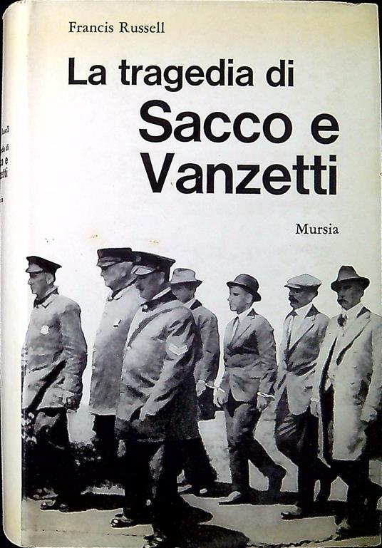La tragedia di Sacco e Vanzetti - Francis Russell - copertina