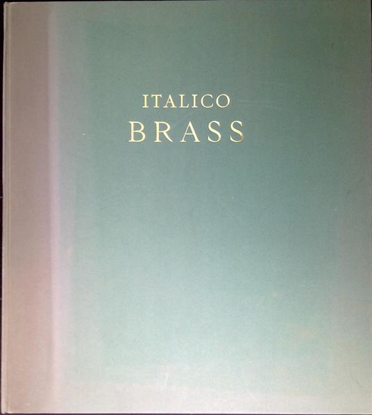 Italico Brass : 1870-1943 - Guido Perocco - copertina