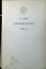 La mère. Entretiens 1950-151