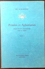 Pensèes et aphorismes. Traduits et commentés par la mère. Tome 1