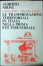 Le trasformazioni territoriali in Italia nella prima età industriale